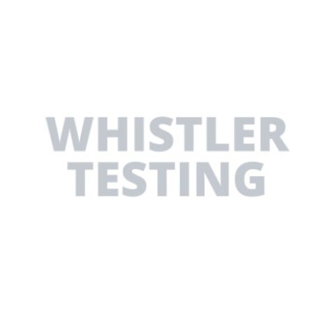 Whistler Testing
